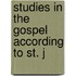 Studies In The Gospel According To St. J