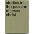 Studies In The Passion Of Jesus Christ