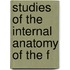 Studies Of The Internal Anatomy Of The F