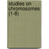 Studies On Chromosomes (1-8) door Wilson
