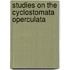 Studies On The Cyclostomata Operculata