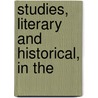 Studies, Literary And Historical, In The by Arthur Woollgar Verrall