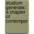 Studium Generale; A Chapter Of Contempor