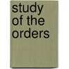 Study Of The Orders by Frank Chouteau Brown