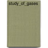 Study_Of_Gases door W. Travers