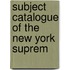 Subject Catalogue Of The New York Suprem