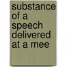 Substance Of A Speech Delivered At A Mee door Andrew Coventry Dick