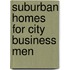 Suburban Homes For City Business Men