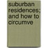 Suburban Residences; And How To Circumve
