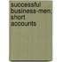 Successful Business-Men; Short Accounts