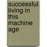 Successful Living In This Machine Age door Filene