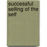 Successful Selling Of The Self by Sylvanus Stall