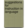 Suggestions For Instruction In Language door Jr Brooks Edward