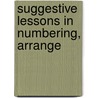 Suggestive Lessons In Numbering, Arrange by Margaret M. Campbell