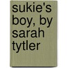 Sukie's Boy, By Sarah Tytler door Henrietta Keddie