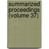 Summarized Proceedings (Volume 37)