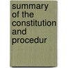 Summary Of The Constitution And Procedur door Reginald Dickinson