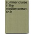 Summer Cruise In The Mediterranean, On B