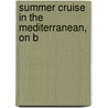 Summer Cruise In The Mediterranean, On B door Nathaniel Parker Willis