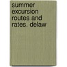 Summer Excursion Routes And Rates. Delaw door Lackawanna And Western Delaware