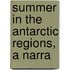 Summer In The Antarctic Regions, A Narra