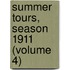 Summer Tours, Season 1911 (Volume 4)