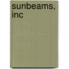 Sunbeams, Inc door Julian Street