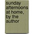 Sunday Afternoons At Home, By The Author