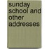 Sunday School And Other Addresses