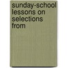 Sunday-School Lessons On Selections From door Unitarian Sunday-School Society