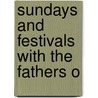 Sundays And Festivals With The Fathers O door D.G. Hubert