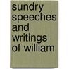 Sundry Speeches And Writings Of William door William Cantine De Witt
