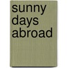 Sunny Days Abroad by Mrs. (From Old Catalog] ]