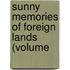 Sunny Memories Of Foreign Lands (Volume