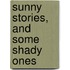 Sunny Stories, And Some Shady Ones
