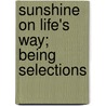 Sunshine On Life's Way; Being Selections door Tomkins