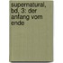 Supernatural, Bd, 3: Der Anfang vom Ende