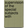 Supervision Of The Special Subjects With by Liz Greene