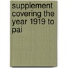 Supplement Covering The Year 1919 To Pai door Willis Seaver Paine