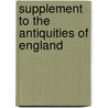 Supplement To The Antiquities Of England door Francis Grose