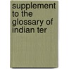 Supplement To The Glossary Of Indian Ter door Sir Henry Miers Elliot