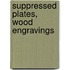 Suppressed Plates, Wood Engravings
