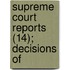 Supreme Court Reports (14); Decisions Of