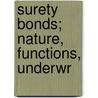 Surety Bonds; Nature, Functions, Underwr by Edward Clark Lunt
