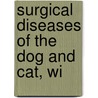 Surgical Diseases Of The Dog And Cat, Wi by Frederick Thomas George Hobday