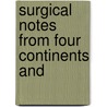 Surgical Notes From Four Continents And door Nicholas Senn