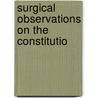 Surgical Observations On The Constitutio door John Abernethy