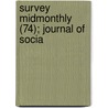 Survey Midmonthly (74); Journal Of Socia by Survey Associates