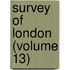 Survey Of London (Volume 13)