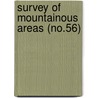 Survey Of Mountainous Areas (No.56) by R. G. Eiland